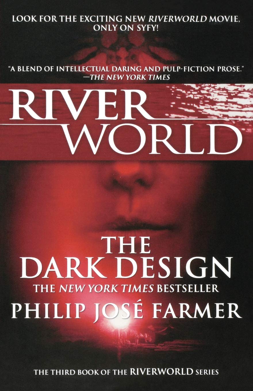 The Dark Design: The Third Book of the Riverworld Series