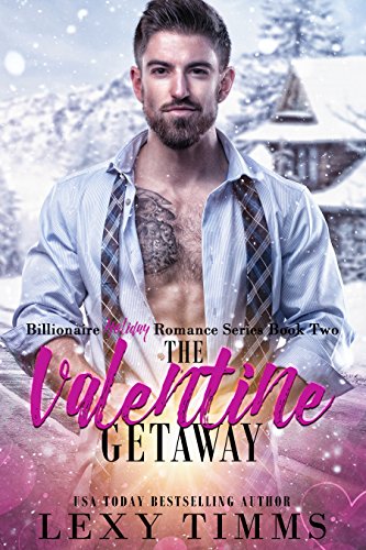 The Valentine Getaway: Steamy Holiday Romance