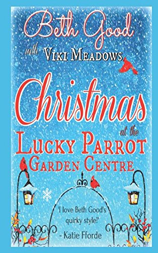 Christmas at the Lucky Parrot Garden Centre: A Cosy, Feel-Good Romcom With Festive Sparkle