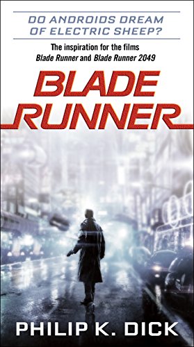 Do Androids Dream of Electric Sheep?: The Inspiration for the Films Blade Runner and Blade Runner 2049