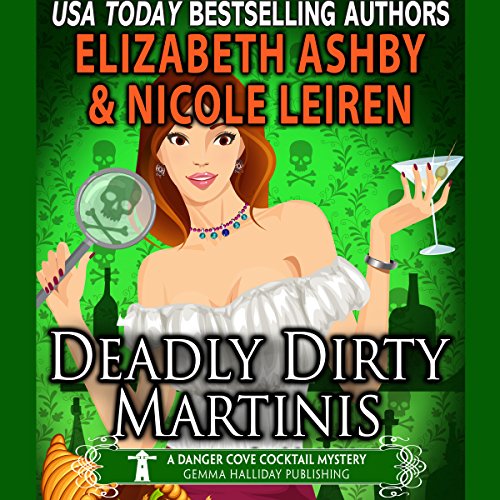 Deadly Dirty Martinis: A Danger Cove Cocktail Mystery