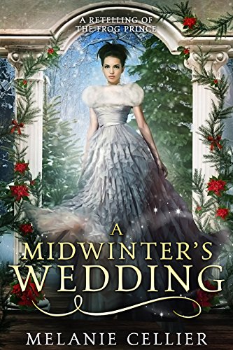 A Midwinter's Wedding: A Retelling of the Frog Prince