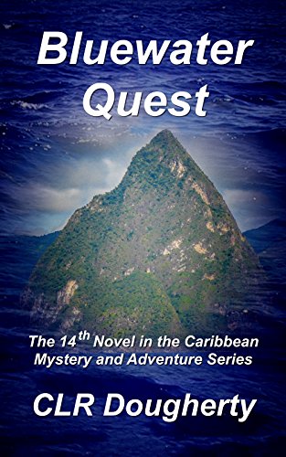 Bluewater Quest: The 14th Novel in the Caribbean Mystery and Adventure Series