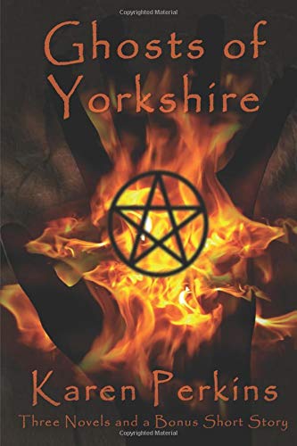 Ghosts of Yorkshire: Three Novels Plus a Bonus Short Story: The Haunting of Thores-Cross, Cursed, Knight of Betrayal, Parliament of Rooks