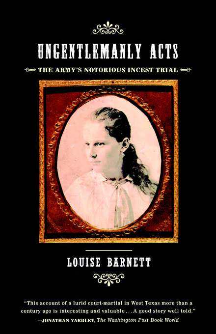 Ungentlemanly Acts: The Army's Notorious Incest Trial