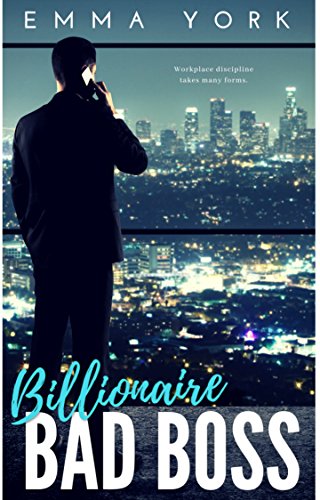 Billionaire Bad Boss: A Bad Boy BDSM Romance
