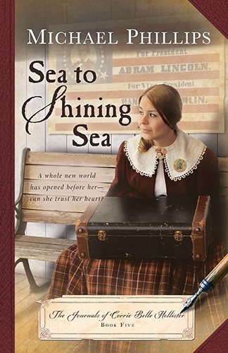 Sea to Shining Sea (The Journals of Corrie Belle Hollister Book #5)