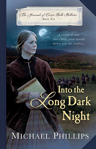 Into the Long Dark Night (The Journals of Corrie Belle Hollister Book #6)