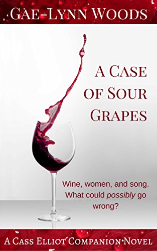 A Case of Sour Grapes: A Cass Elliot Companion Mystery