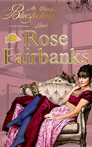Mr. Darcy's Bluestocking Bride: A Pride and Prejudice Variation