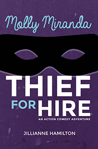 Molly Miranda: Thief for Hire Action Adventure Comedy