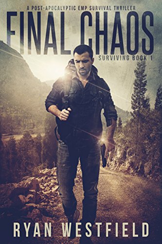 Final Chaos: A Post-Apocalyptic EMP Survival Thriller