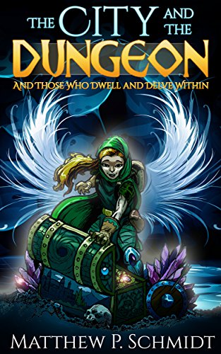 The City and the Dungeon: And Those Who Dwell and Delve Within