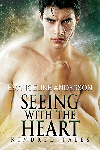 Seeing With the Heart: A Kindred Tales Novel: