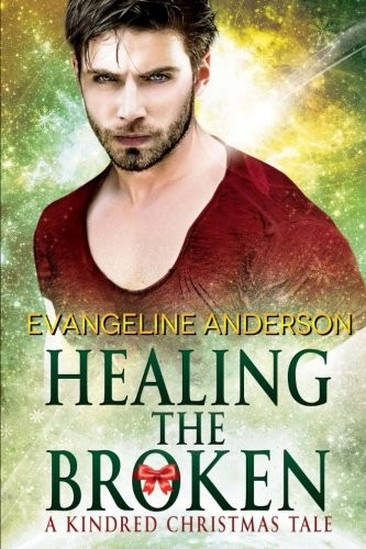 Healing the Broken: A Brides of the Kindred Christmas Novel