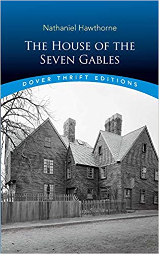 The HOUSE OF THE SEVEN GABLES (Illustrated Edition): A Gothic Classic on Salem Witch Trials From the Renowned American Author of "The Scarlet Letter" and "Twice-Told Tales" (With Author's Biography)