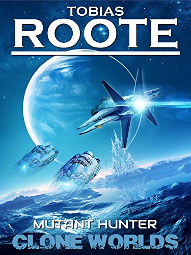 The Mutant Hunter: The Clone Worlds