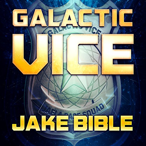 Galactic Vice: A Jafla Base Vice Squad Novel