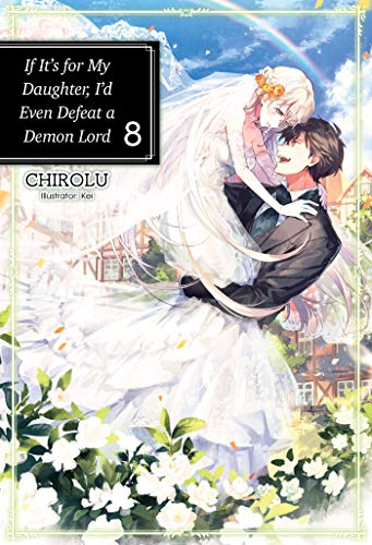 If It's for My Daughter, I'd Even Defeat a Demon Lord: Volume 2