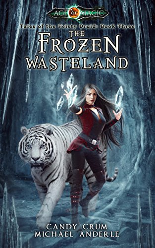 The Frozen Wasteland: Age of Magic - a Kurtherian Gambit Series