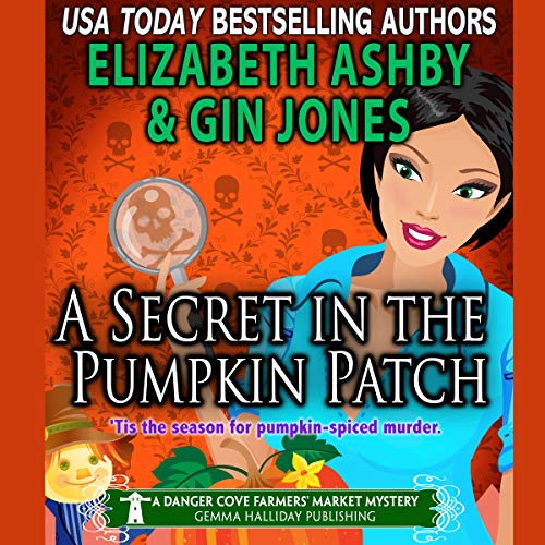 A Secret in the Pumpkin Patch: A Danger Cove Farmers' Market Mystery
