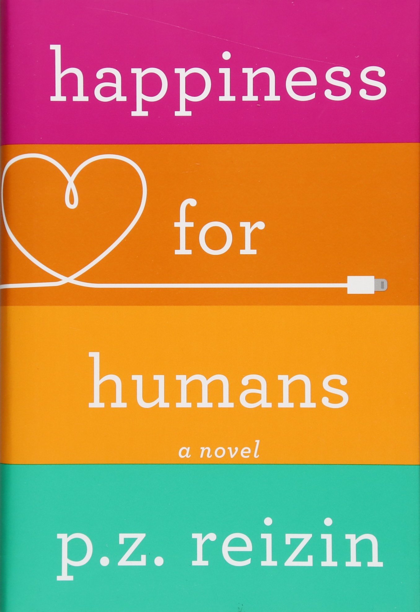 Happiness for Humans: The Quirky Romantic Comedy for Anyone Looking for Their Soulmate