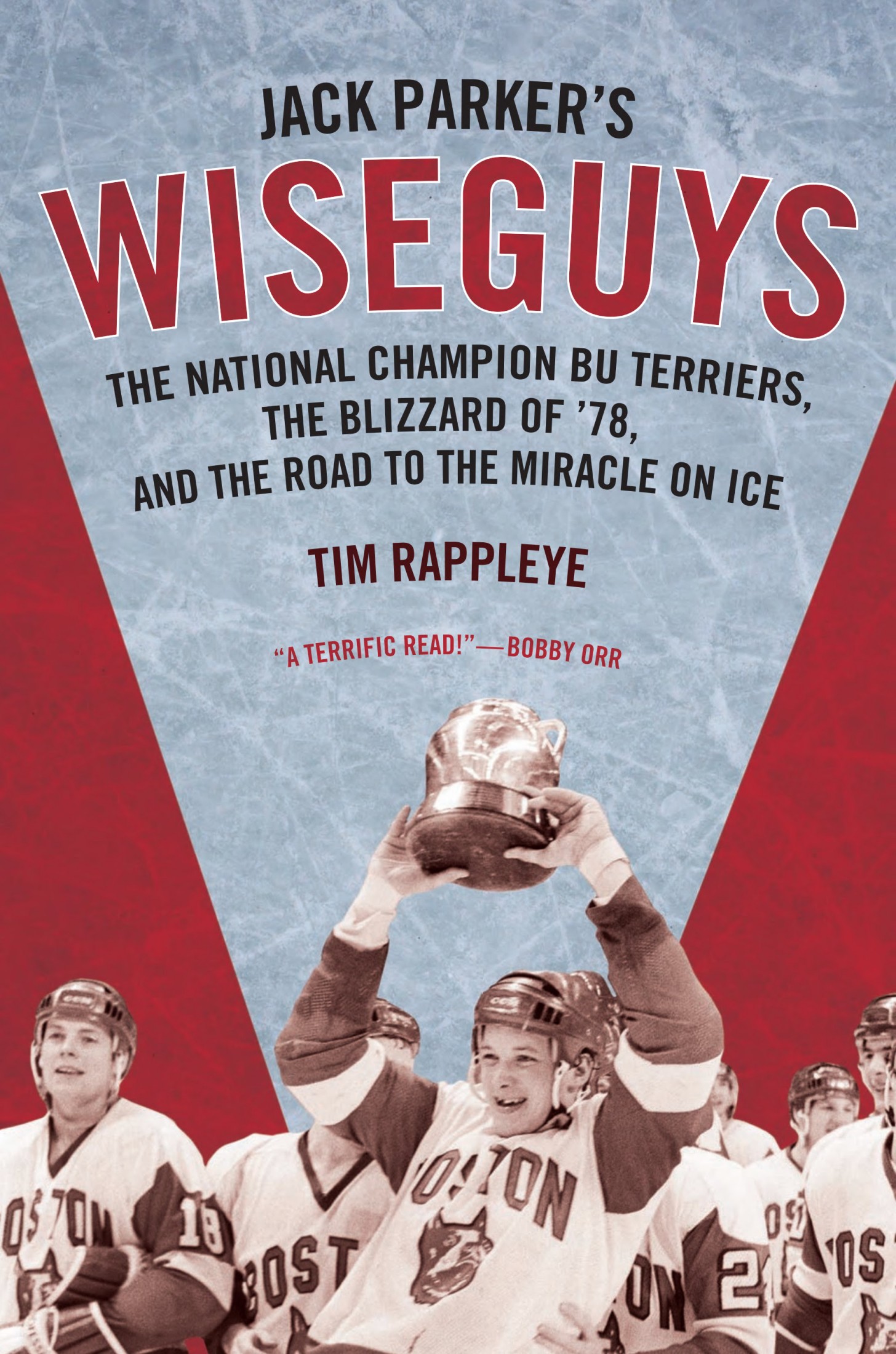 Jack Parker's Wiseguys: The National Champion BU Terriers, the Blizzard of '78, and the Miracle on Ice