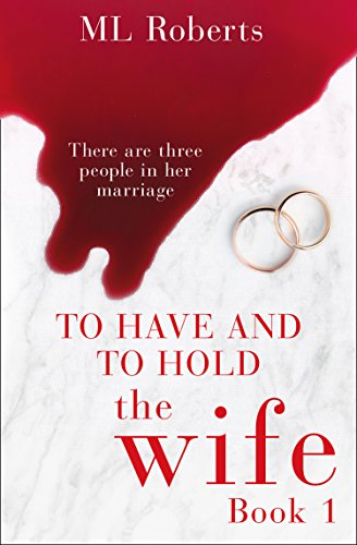 The Wife – Part Three: In Sickness and in Health (The Wife Series)