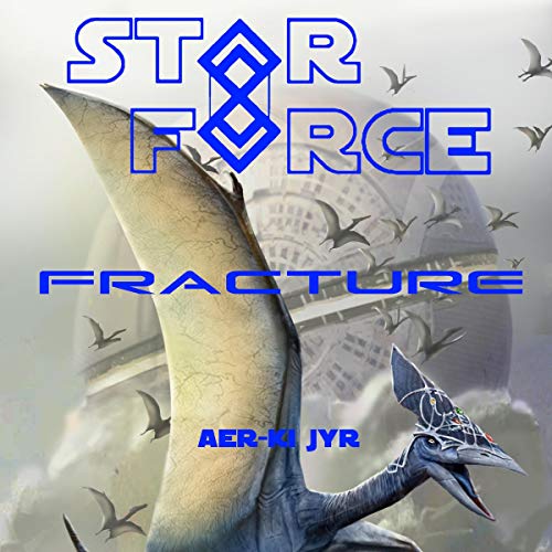 Star Force: Fracture: Star Force Universe, Book 47