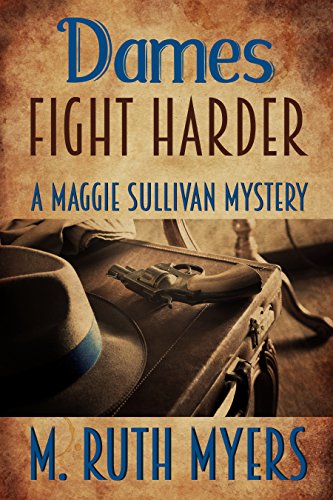 Dames Fight Harder: Maggie Sullivan Mysteries, #6