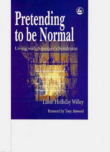 Pretending to Be Normal: Living With Asperger's Syndrome