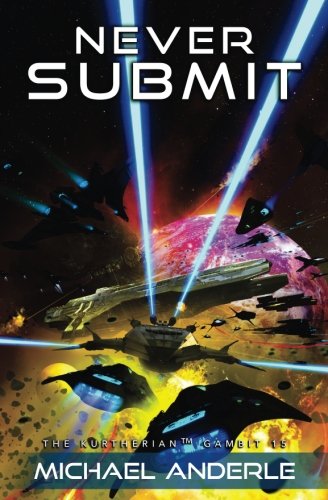 Never Submit: The Kurtherian Gambit