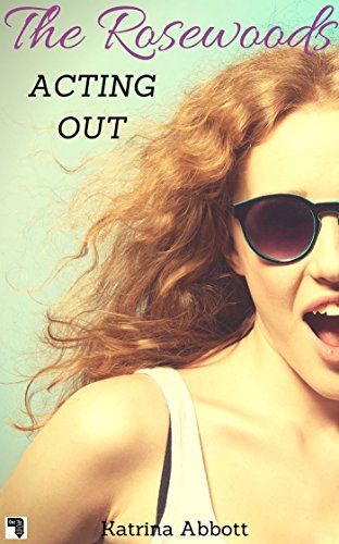 Acting Out (The Rosewoods, #7)