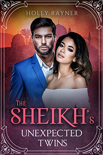 The Sheikh's Unexpected Twins - a Secret Baby Romance