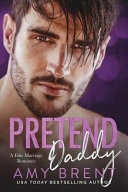 Pretend Daddy: A Fake Marriage Romance