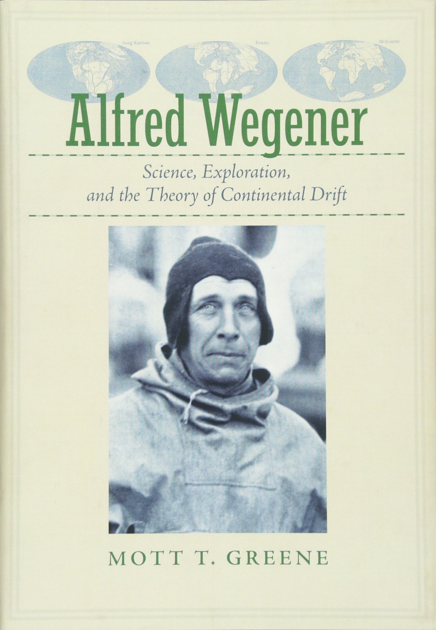 Alfred Wegener: Science, Exploration, and the Theory of Continental Drift