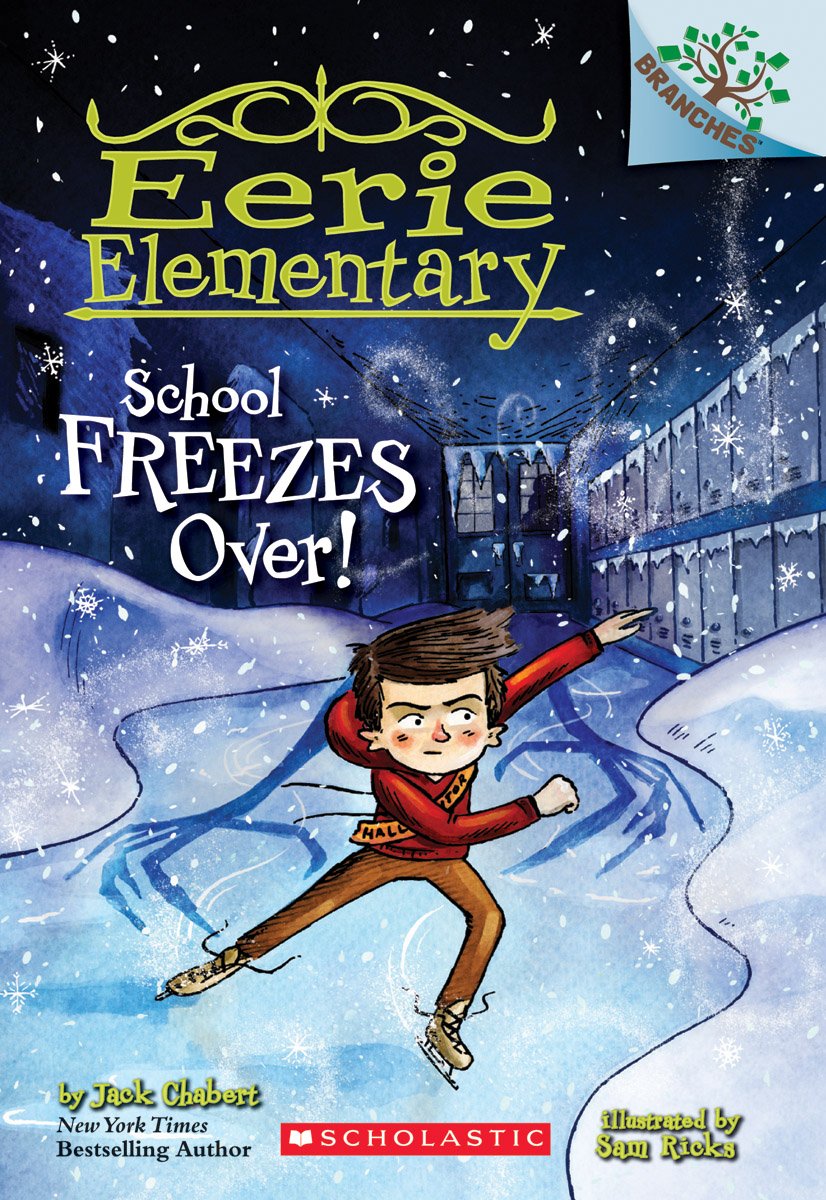 School Freezes Over!: A Branches Book
