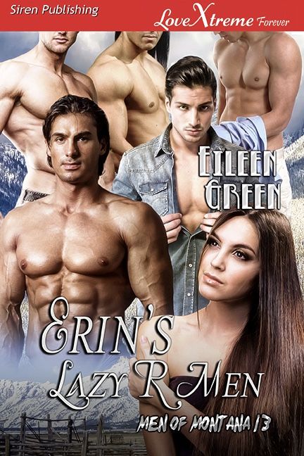 Erin's Lazy R Men [Men of Montana 13] (Siren Publishing Lovextreme Forever)