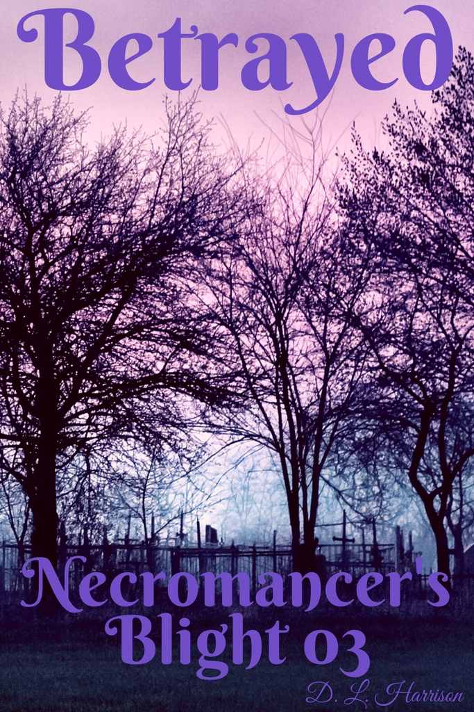 Betrayed_Necromancer's Blight_Book 3
