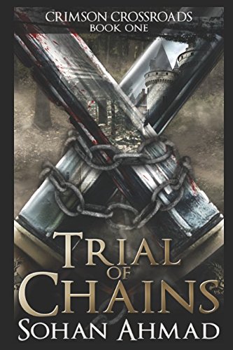 Trial of Chains: Crimson Crossroads: Book One