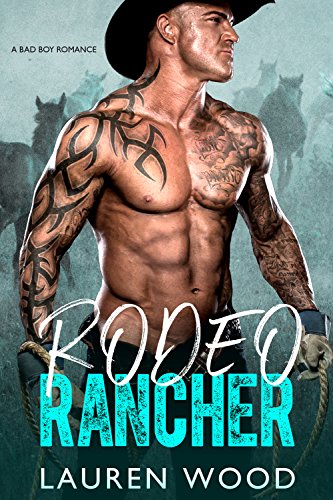 Rodeo Rancher: A Bad Boy Romance