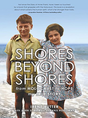 Shores Beyond Shores:: From Holocaust to Hope, My True Story