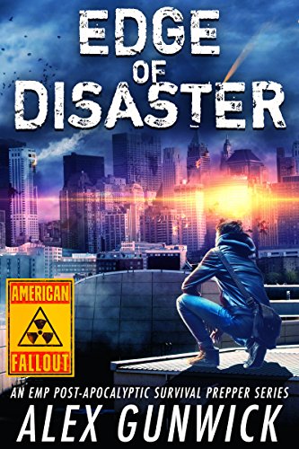 Edge of Disaster: An Emp Post-Apocalyptic Survival Prepper Series