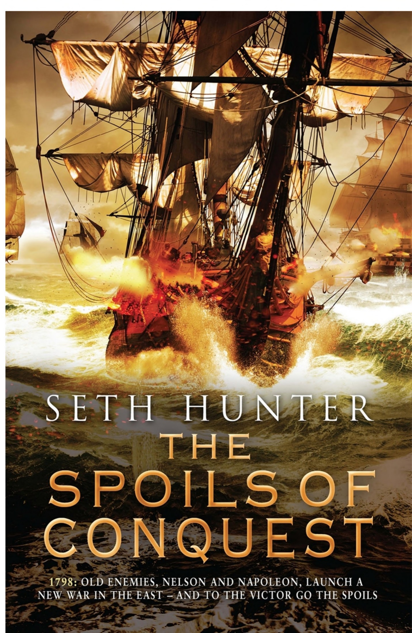 The Spoils of Conquest: A Fast-Moving Naval Adventure in the Rise of the British Empire