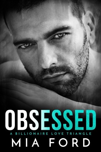 Obsessed: A Billionaire Love Triangle