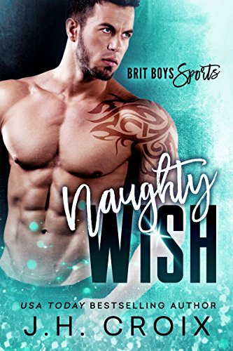 Naughty Wish: Brit Boys Sports Romance