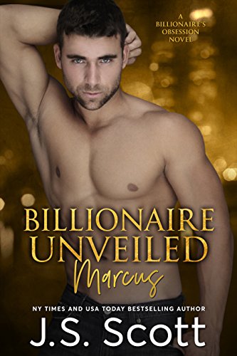Billionaire Unveiled ~ Marcus: A Billionaire's Obsession Novel