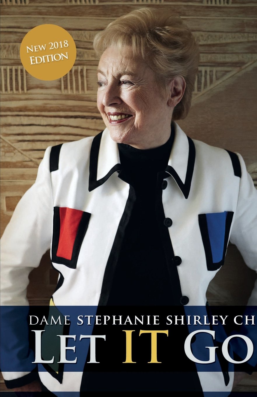 Let IT Go: The Memoirs of Dame Stephanie Shirley