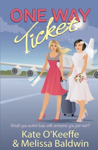 One Way Ticket: A Romantic Comedy