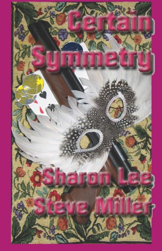 Certain Symmetry: Adventures in the Liaden Universe®, #4